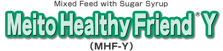 Mixed Feed with Sugar Syrup, Meito Healthy Friend Y (MHF-Y)